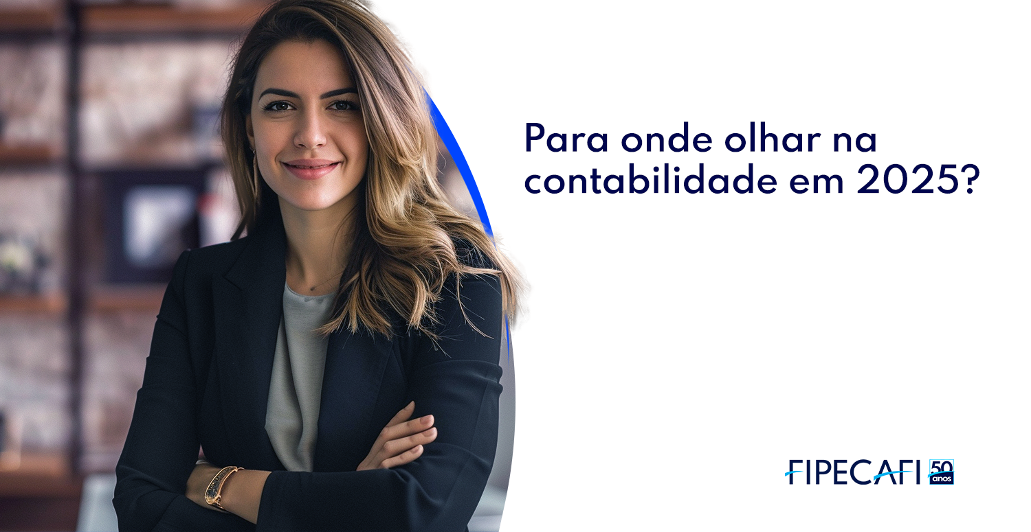No momento, você está visualizando Retrospectiva contábil 2024: para onde olhar em 2025?